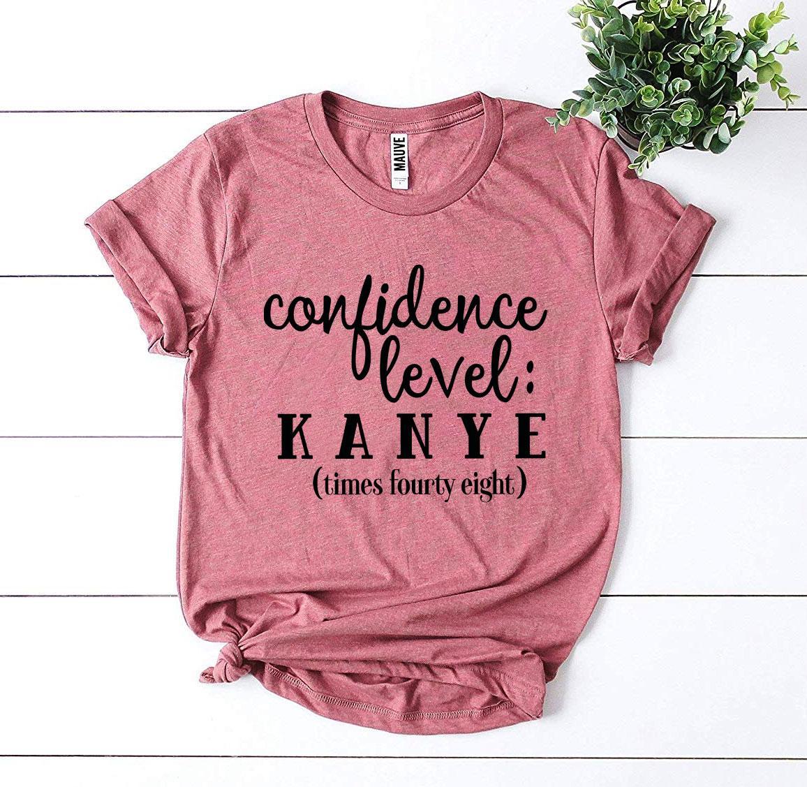 Confidence Level: Kanye Times Fourty Eight T-shirt