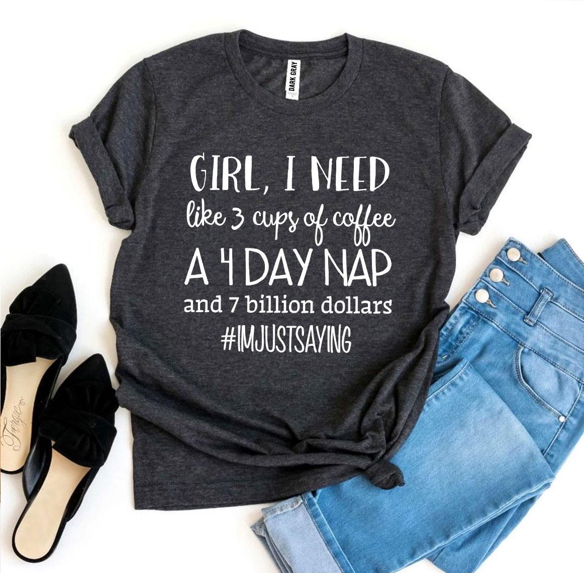 A Girl, I Need Like 3 Cups Of Coffee Tee in black shown with jeans next to it and black heels