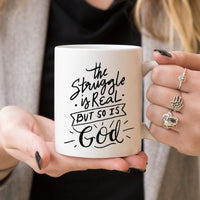 Thumbnail for The Struggle Is Real But So Is GOD Mug, Coffee